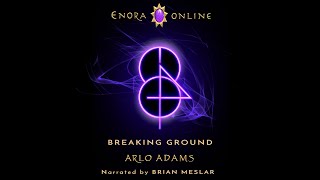 Enora Online 4 Breaking Ground Chapters 2427 [upl. by Airrej]