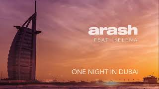 Arash feat Helena  One Night in Dubai Official Audio [upl. by Vladamar587]