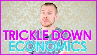 Debunking Trickle Down Economics [upl. by Zuzana]