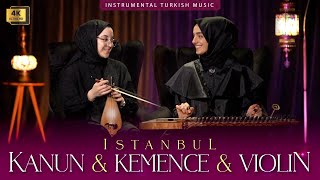 Istanbul Kanun amp KemencÌ§e amp Violin  Instrumental Turkish Ottoman Music [upl. by Donaugh]