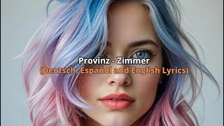 Provinz  Zimmer Deutsch Español and English Lyrics [upl. by Hsirap]