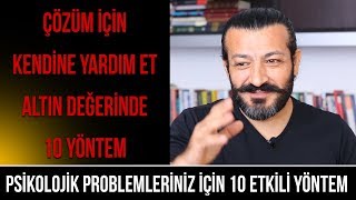 PSİKOLOJİK PROBLEMLERİN İÇİN 10 ETKİLİ YÖNTEM  BÖLÜM 1 1234 [upl. by Mozart]