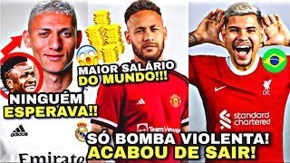 🚨VINI EM CHOQUE RICHARLISON NOVO JOGADOR DO REAL│UNITED ENLOUQUECE POR NEYMAR│FUTEBOL HOJE [upl. by Calvin]