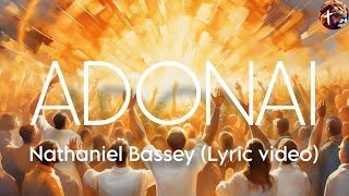 ADONAI  Nathaniel Bassey lyric video [upl. by Anaile]