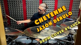 Cheyenne  JASON DERULO  drum cover by LUCA [upl. by Ahsieym636]