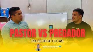 01 PASTOR VS PREGADOR  PR GEORGE LUCAS [upl. by Kirrad946]