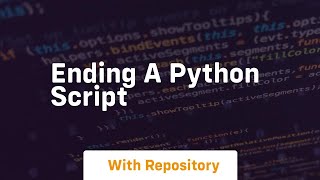 ending a python script [upl. by Aicirtac449]