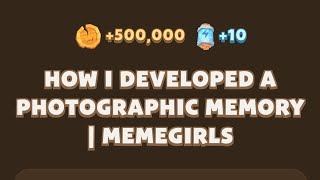 HOW I DEVELOPED A PHOTOGRAPHIC MEMORY MEMEGIRLS  Memefi New Video Code [upl. by Haye]