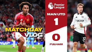 WEVE GOT ZIRKZEE SUPER JOSH ZIRKZEE THE PREM IS BACK Manchester United vs Fulham Matchday Vlog [upl. by Slerahc216]