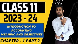 Introduction to Accounting  Meaning and objectives  Chapter 1  Class 11  Part 2 [upl. by Keverian819]