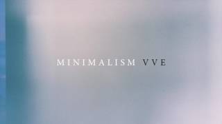 VVE  All That Remains  Minimalism Official Documentary Soundtrack [upl. by Dalli656]