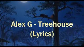 Alex G  Treehouse Lyrics [upl. by Hamlani]