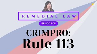 REMEDIAL LAW REVIEW CRIMPRO 05 Rule 113 [upl. by Rother]