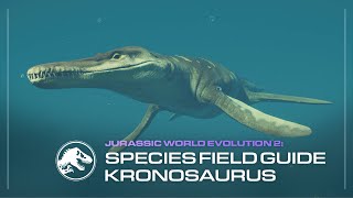 Species Field Guide  Kronosaurus  Jurassic World Evolution 2 Early Cretaceous Pack [upl. by Salinas]