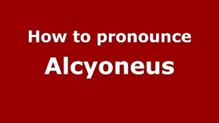 How to pronounce Alcyoneus GreekGreece  PronounceNamescom [upl. by Lawan]