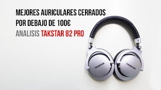 Mejores Auriculares Menos 100€ Analisis Auriculares Takstar Pro 82 [upl. by Aiyekal120]