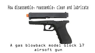 How To Clean An Airsoft Glock 17 [upl. by Meesan]