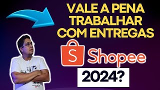 VALE A PENA trabalhar com ENTREGAS na SHOPEE em 2024 [upl. by Sherfield]