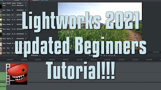 Lightworks 2021 Beginners Tutorial UPDATED [upl. by Nealey974]