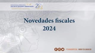 Novedades fiscales 2024  07 FEB 24  Consultorio Fiscal [upl. by Cosenza]