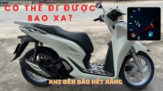 Test khả năng chạy được bao xa khi đồng hồ SH 2022 150i báo hết xăng   NguyenNguyenF1 [upl. by Vedis]