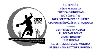 16 Rendőr férfi kézilabda Eb  1 nap  16th Mens Handball European Police Championship  Day 1 [upl. by Chelsea761]