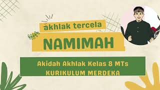 NAMIMAH ADU DOMBA  Akidah Akhlak Kelas 8 MTs Akhlak Tercela  Kurikulum Merdeka [upl. by Ynnij725]