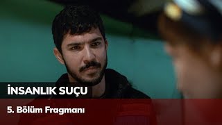 İnsanlık Suçu 5 Bölüm Fragmanı [upl. by Annoyt]