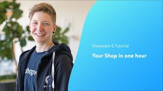 Your Shop in one hour Shopware 6 Tutorial EN [upl. by Eiloj]