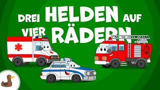 Drei Helden auf vier Rädern Krankenwagen Feuerwehr Polizei  Fahrzeuglieder  Sing Kinderlieder [upl. by Rawdan]