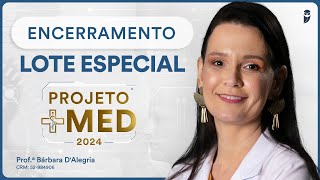 Encerramento Lote Especial  ProjetoMED [upl. by Htepsle144]