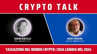 Crypto Talk  Tassazione nel Mondo Crypto Cosa Cambia nel 2024 feat Mauro Finiguerra [upl. by Alyk825]