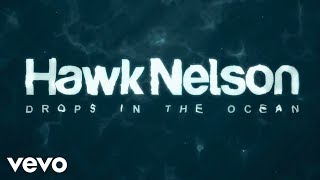 Hawk Nelson  Drops In the Ocean Lyric Video [upl. by Drusilla]