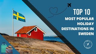 Top 10 most popular holiday destinations in Sweden [upl. by Hrutkay178]