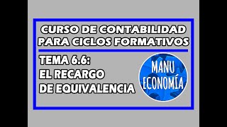 CONTABILIDAD 66 EL RECARGO DE EQUIVALENCIA [upl. by Kelli]