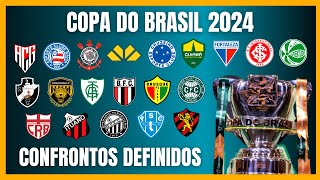 COPA DO BRASIL 2024  CONFRONTOS DEFINIDOS [upl. by Mlawsky]