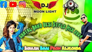 Chatal Band 2024 Desi Local Mix Dj Bikash Bhai From Aligondabikashbhai [upl. by Naimed450]