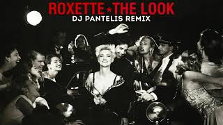 Roxette  The Look DJ Pantelis Remix [upl. by Nosyla121]