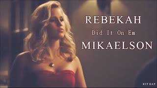 ► Rebekah Mikaelson  Did It On Em [upl. by Dleifxam]