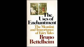 The Uses of Enchantment by Bruno Bettelheim Part 9 [upl. by Ahsiret]