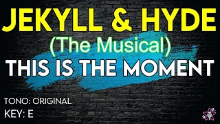 Jekyll amp Hyde The Musical  This Is the Moment  Karaoke Instrumental [upl. by Sarina]