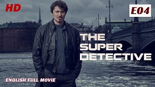 The Super Detective E04  FULL MOVIE 2024  FBI Crime Investigation Action Movie [upl. by Gnehp]