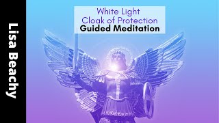 White Light Cloak of Protection Guided Meditation Video [upl. by Etti751]