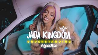 Jada Kingdom  UNDERSTANDING freestyle [upl. by Marylinda]