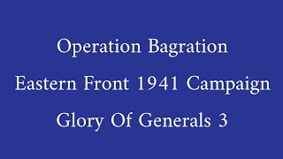 Operation Bagration  Eastern Front 1941  Glory Of Generals 3  gloryofgenerals3 [upl. by Endora480]