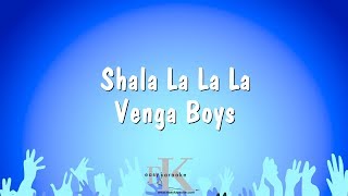 Shala La La La  Venga Boys Karaoke Version [upl. by Risay]