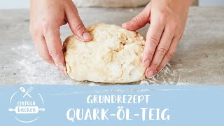 QuarkÖlTeig – schnelles Grundrezept  Einfach Backen [upl. by Hoban793]