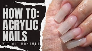 How to Acrylic Nails NO MONOMER  Gel Method [upl. by Jeanine530]