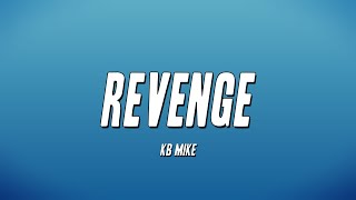 KB Mike  Revenge Lyrics [upl. by Nicolina132]