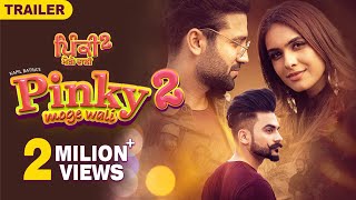 Pinky Moge Wali 2 Official Trailer  Neha Malik  Gurneet Dosanjh  Jimmy Sharma  Punjabi  FFR [upl. by Merle]